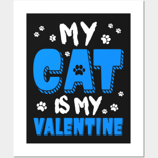 My Cat is my Valentine Posters and Art